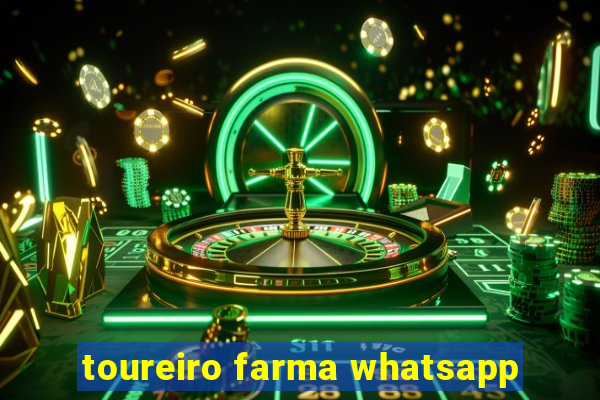 toureiro farma whatsapp